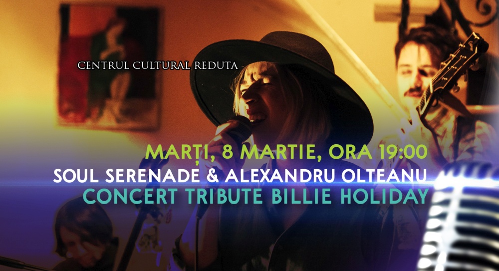 Concert tribut Billie Holiday susținut de Soul Serenade & Alexandru Olteanu 